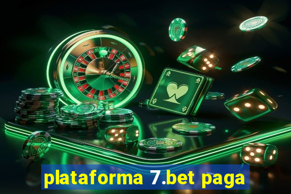 plataforma 7.bet paga